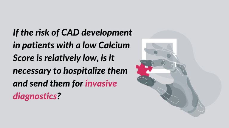 a quote: If the risk of CAD development in patients with a low Calcium Score is relatively low, is it necessary to hospitalize them and send them for invasive diagnostics? 